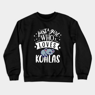 Funny Just A Girl Who Loves Koala Bear Perfect Animal Lovers Crewneck Sweatshirt